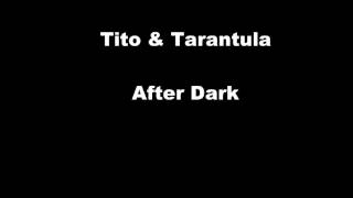 After dark -Tito &amp; Tarântula - Lyrics