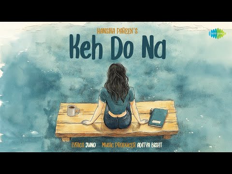 Keh Do Na (Lyrical) — watch video