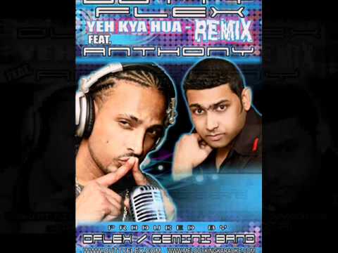 Yeh Kya Hua - (DFlex Remix) DFlex Feat. Anthony