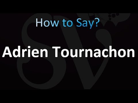 How to Pronounce Adrien Tournachon