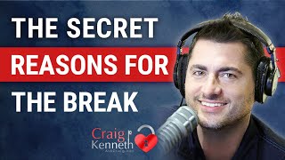 The Secret Reasons They Wanted A Break