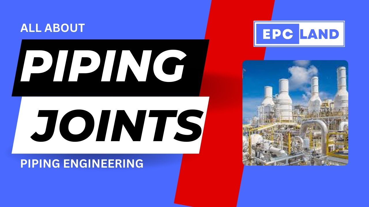 Various Joints in Piping Systems II Mechanical Joints II #epcland