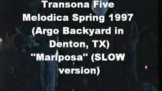 Transona Five - Mariposa (slow version) - Spring 1997