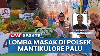 Lomba Masak Makanan Khas Daerah di Kota Palu, 16 Tim PKK Ramaikan HUT ke-79 Bhayangkara