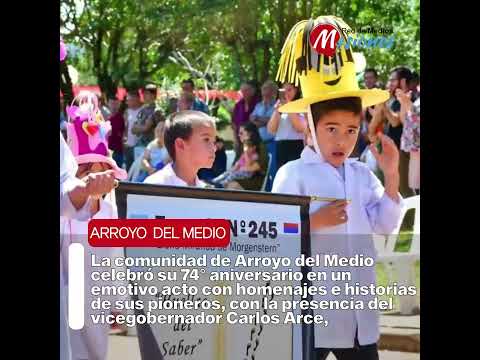 Arce destacó la labor de los pioneros en el 74 Aniversario de Arroyo del medio