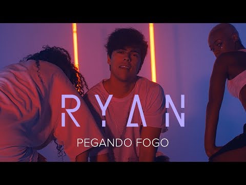 Ryan - Pegando Fogo (CLIPE OFICIAL)