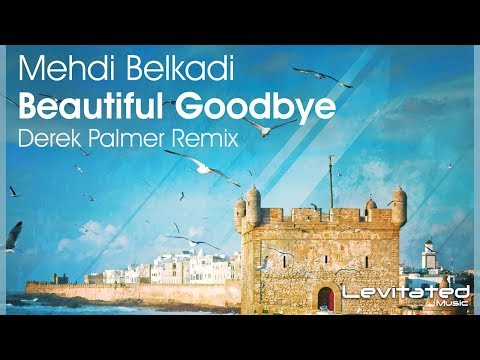 Mehdi Belkadi - Beautiful Goodbye (Derek Palmer Remix) [OUT NOW]