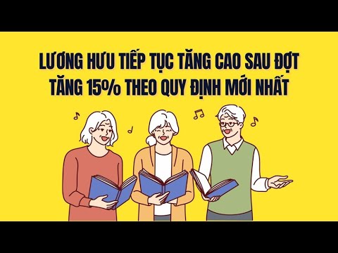 Lương hưu tiếp tục tăng cao sau đợt tăng 15% theo quy định mới nhất