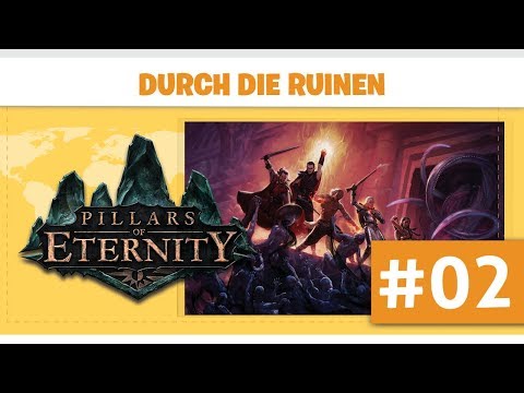 Pillars of Eternity #2 - Durch die Ruinen [Let's play | Deutsch/German]