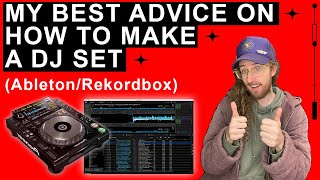 MY BEST ADVICE ON CREATING A DJ SET using Ableton/Rekordbox