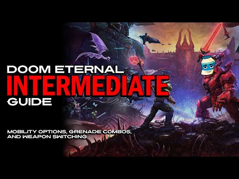 The Intermediate Guide to DOOM Eternal - (The Ancient Gods pt 2 Preparation)