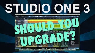 Should You Upgrade To PreSonus Studio One 3 Pro?