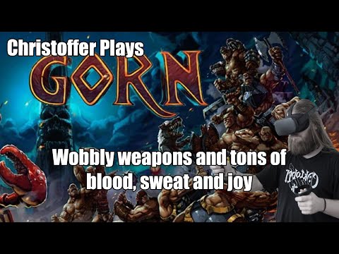 GORN - Wobbly weapons and tons of blood, sweat and joy (Oculus Quest with Virtual Desktop)