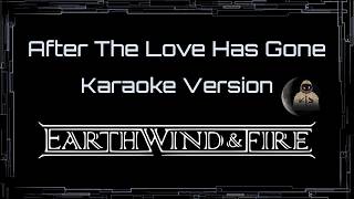 Earth, Wind & Fire • After The Love Has Gone (CC Karaoke / Instrumental)