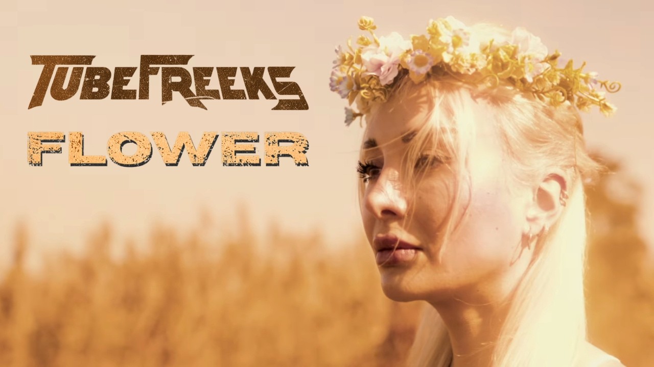 Tubefreeks - Flower (Official Music Video)