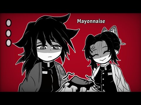 || Mayonnaise meme || [ KNY/DS ]