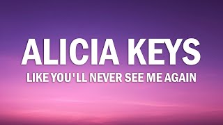 Alicia Keys - Like You'll Never See Me Again (Lyrics)