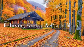 Relaxing Guitar & Piano Music for Deep Sleep | Peaceful Autumn Melodies for Stress Relief