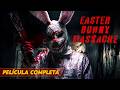 Easter Bunny Massacre 2021 Terror Slasher Película Completa En Español