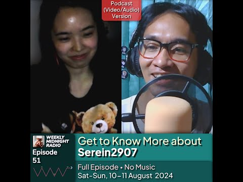(ID/EN) #WMR EP 51: Get to Know More about @Serein2907 • #WeeklyMidnightRadio