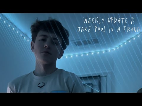 Weekly Update: Jake Paul’s a Fraud