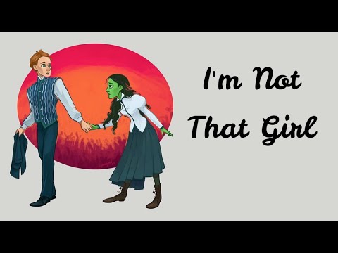 I'm Not That Girl (Lyric Video) | Wicked (Musical)