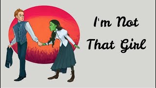 I&#39;m Not That Girl (Lyric Video) | Wicked (Musical)