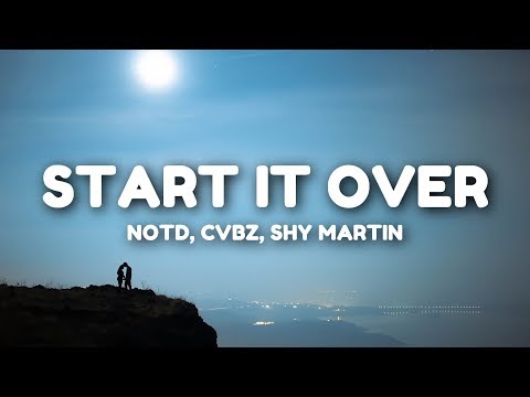 NOTD - Start It Over (Lyrics) ft. CVBZ, Shy Martin