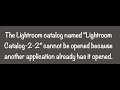 How To Fix The Lightroom Catalog Lightroom Catalog Cannot Be Opened Because