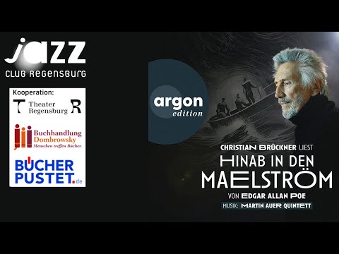 Christian Brückner: Hinab in den Maelström (E. A. Poe) feat. Martin Auer Quintett