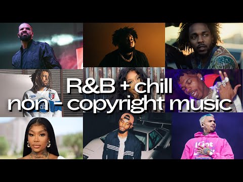 FREE R&B CHILL NON-COPYRIGHT MUSIC FOR YOUR VLOGS | sza, j cole, rod wave, drake & more!