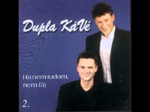 Dupla KáVé - Szoríts erősen - Ha nem tudom, nem fáj - 2. album - 1999