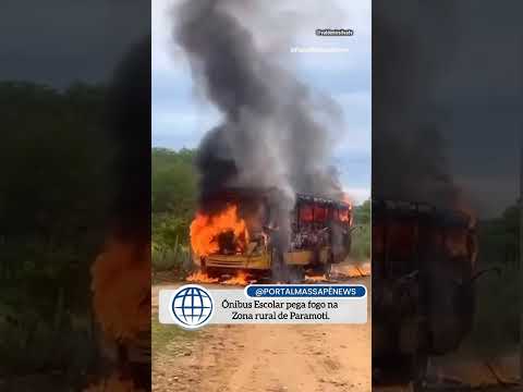 ​🚨 URGENTE: ÔNIBUS ESCOLAR PEGA FOGO EM PARAMOTI​