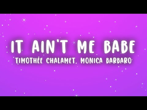 Timothée Chalamet - It Ain't Me Babe (Lyrics) ft. Monica Barbaro