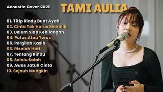 Download lagu TAMI AULIA FULL ALBUM 2025 | Kumpulan Lagu Pop Akustik Cover | TITIP RINDU BUAT AYAH mp3 Download lagu TAMI AULIA FULL ALBUM 2025 | Kumpulan Lagu Pop Akustik Cover | TITIP RINDU BUAT AYAH mp3