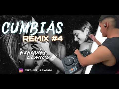 CUMBIAS REMIX #4 - DJ EXEQUIEL LLANOS