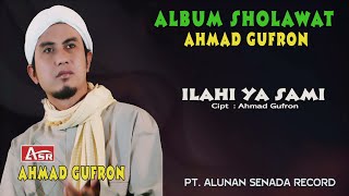 Download lagu AHMAD GUFRON - SHOLAWAT - ILAHI YA SAMI ( Video Musik ) HD mp3 Download lagu AHMAD GUFRON - SHOLAWAT - ILAHI YA SAMI ( Video Musik ) HD mp3