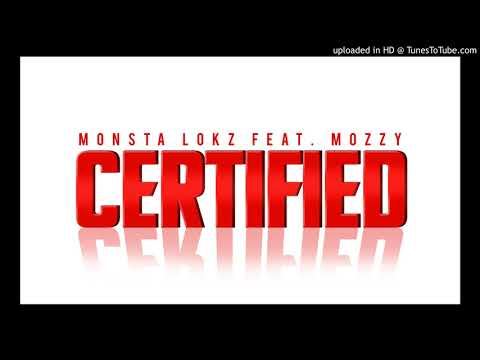 Certified - MoNsta Lokz ft. Mozzy