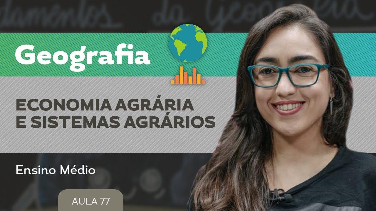Economia agrária e sistemas agrários​ ​- Geografia - Ensino Médio