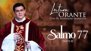 LEITURA ORANTE | SALMO 77 - PARTE 01 | 03/07/2024 | @PadreManzottiOficial