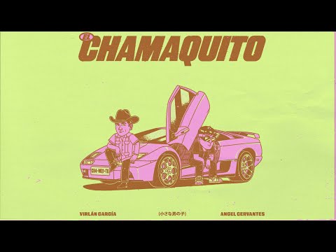El Chamaquito - Virlan Garcia Ft Angel Cervantes (Lyric Video)
