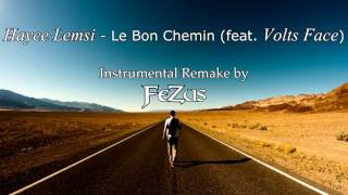 Hayce Lemsi &amp; Volts Face - Le bon chemin (Instrumental Remake by FeZus)