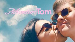 Adventure Tom | Official Trailer