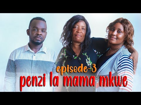 PENZI LA MAMA MKWE ((((3))) latest2024