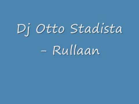 DJ Otto Stadista - Rullaan