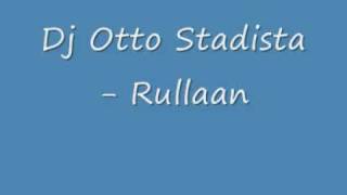 DJ Otto Stadista - Rullaan