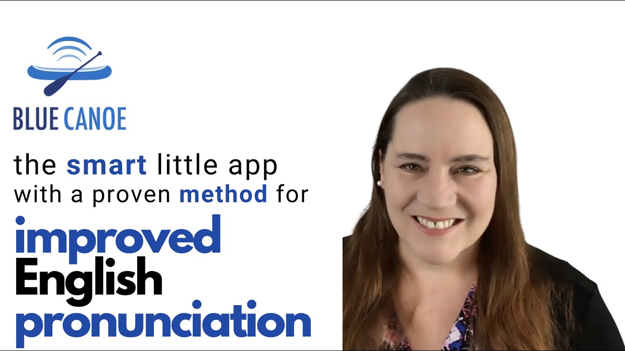 Improve your English pronunciation with Blue Canoe