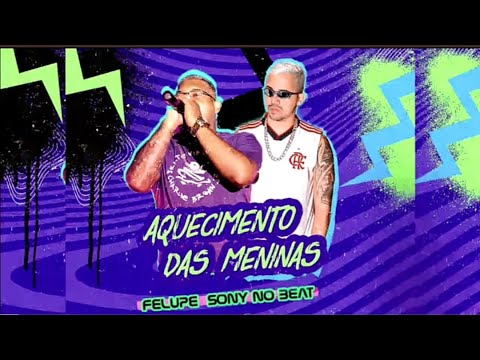 AQUECIMENTO DAS MENINAS -  FELUPE NA VOZ  - SONY NO BEAT
