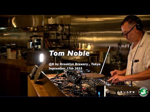 DJ mix |  Tom Noble @B by Brooklyn Brewery Tokyo.