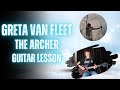 Greta Van Fleet - The Archer (guitar lesson)